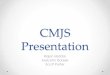Cmjs presentation