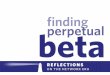 finding perpetual beta