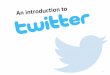 An introduction to twitter