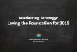 Marketing Strategy – Laying the Foundation for 2015