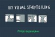 DIY visual storytelling