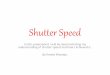 Photography shutter speed