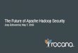 The Future of Apache Hadoop Security