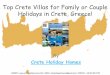 Top Crete Villas for Family or Couple Holidays in Crete, Greece!