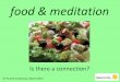 Food & Meditation - Is there a connection?
