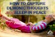 How to Capture Demonic Thoughts and Sleep in Peace