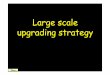 Large scale upgrading strategy
