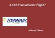 A £10 Transatlantic Flight? by Anthony S Casey
