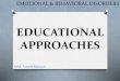 Educational Approaches to Emotionally and Behaviorally Disturbed Children