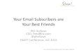 Email Subscribers are your Best Friends - SNAP! Conference 2015 #SnapConf