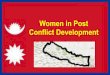 Women in post conflict development nepal presentation