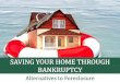 Saving Your Home Through Bankruptcy