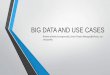 BIG DATA and USE CASES