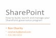Share point governance webinar 1   how to build (ron charity) - draft 3102013