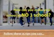 How To Make You School No 1 School ?