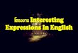 Interesting Expressions In English