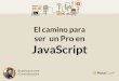 #PlatziConf - El camino para ser un Pro en JavaScript