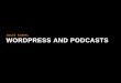 WordPress and Podcasts