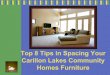Top 8 Tips in Spacing Your Carillon Lakes Community Homes Furniture
