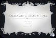 SOC213 Presentation: Analyzing Mass Media