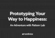 Prototyping Your Way to Happiness