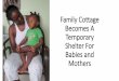 Family Cottage Becomes Temporary Shelter for Infants and Mothers