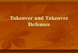 Takeover and takeover defenses