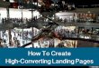 How To Create High-Converting Landing Pages