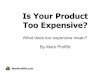 Is Your Product Too Expensive?