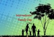 International Family Day ppt By: BRCM Vidyagram