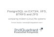PostgreSQL on EXT4, XFS, BTRFS and ZFS