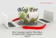 Why A Business Blog? -  PPT By Tejaswini