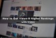 How to Get Views & Higher Rankings with Video