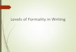 Writing - Formality & Audience