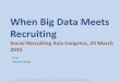 When Big Data Meets Recruiting - HRM Asia March 2015 Presentation