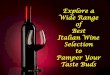 Explore a wide range of best italian wine selection to pamper your taste buds