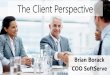 Brian Borack: “The Client Perspective”