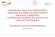 Angela Dumitrasco - Satisfaction degree of stakeholders regarding the Regional Development Agencies’ capabilities to effectively facilitate the process of regional development. Conclusions