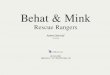 Behat & Mink. Rescue rangers