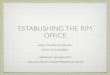 Establishing The RIM Office