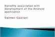 Benefits associated with development of the android application