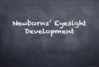 Newborns' Eyesight Development