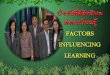 Factors influencing learning