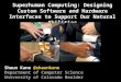 Superhuman Computing: Designing Custom Software and Hardware Interfaces to Support Our Natural Abilities