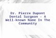 Dr. pierre dupont dental surgeon – a well known name in the community