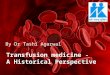 Historical aspect of transfusion medicine
