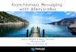 Asynchronous Messaging with NServiceBus