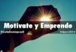 Motivate y Emprende I Celia Dominguez I DPECV2014
