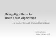 Using Algorithms to Brute Force Algorithms...A Journey Through Time and Namespace