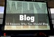 10 Reasons Why You Should Blog